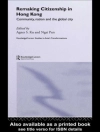 的封面 Agnes S. Ku & Ngai Pun: Remaking Citizenship in Hong Kong