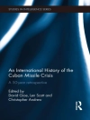 Cover of Christopher Andrew & David Gioe: An International History of the Cuban Missile Crisis