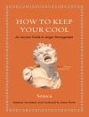 Cover of Seneca: How to Keep Your Cool