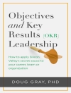 Cover of Doug Gray: Objectives + Key Results (OKR) Leadership;