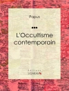 Copertina de Ligaran & Papus: L'Occultisme contemporain