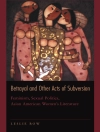 Cover of Leslie Bow: Betrayal and Other Acts of Subversion