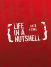 Cover of Kate Young: Life in a Nutshell