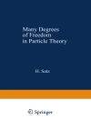 Sampul H. Satz: Many Degrees of Freedom in Particle Theory