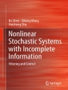 Cover of Bo Shen & Zidong Wang: Nonlinear Stochastic Systems with Incomplete Information