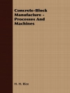 ปกของ H. H. Rice: Concrete-Block Manufacture - Processes and Machines ปกของ H. H. Rice: Concrete-Block Manufacture - Processes and Machines