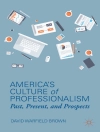 Capa do D. Brown: America’s Culture of Professionalism