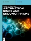 Cover von Askar Tuganbaev: Arithmetical Rings and Endomorphisms Cover von Askar Tuganbaev: Arithmetical Rings and Endomorphisms