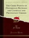 Copertina de F. Laun: The Chief Points of Difference Between the Catholic and Protestant Creeds