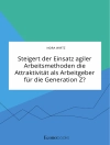Cover of Nora Wirtz: Steigert der Einsatz agiler Arbeitsmethoden die Attraktivität als Arbeitgeber für die Generation Z?