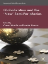 的封面 O. Worth & P. Moore: Globalization and the 'New' Semi-Peripheries