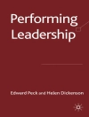 Обложка E. Peck & H. Dickinson: Performing Leadership