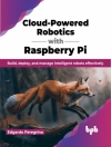 Cover of Edgardo Peregrino: Cloud-Powered Robotics with Raspberry Pi Cover of Edgardo Peregrino: Cloud-Powered Robotics with Raspberry Pi