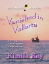 Cover of Kimila Kay: VANISHED IN VALLARTA