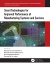 的封面 Bikash Chandra Behera & Sardar M.N. Islam: Smart Technologies for Improved Performance of Manufacturing Systems and Services