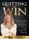 Cover of Crystal D. Waltman: Quitting to Win