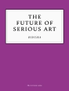 Cover of Bidisha: The Future of Serious Art