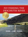 Cover of John Hazel & Amy Hazel: Fly Fishing the Deschutes River