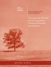 Cover of John Shea: The Spiritual Wisdom Of The Gospels For Christian Preachers And Teachers: Feasts, Funerals, And Weddings