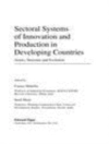 Cover of Franco Malerba & Sunil Mani: Sectoral Systems of Innovation and Production in Developing Countries