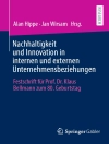 Cover of Alan Hippe & Jan Wirsam: Nachhaltigkeit und Innovation in internen und externen Unternehmensbeziehungen