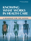 Cover of Board on Health Care Services & Committee on Reviewing Evidence to Identify Highly Effective Clinical Services: Knowing What Works in Health Care