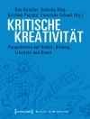 Cover of Kim Kannler & Valeska Klug: Kritische Kreativität