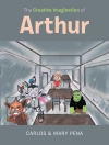 Cover of Carlos Pena & Mary Pena: The Creative Imagination of Arthur