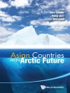Cover of Leiv Lunde & Jian Yang: ASIAN COUNTRIES AND THE ARCTIC FUTURE