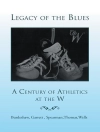 ปกของ Garrett & Burdeshaw: Legacy of the Blues: a Century of Athletics at the W