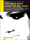 Cover of Sabine Mehlmann & Sigrid Ruby: »Für Dein Alter siehst Du gut aus!«