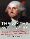 Cover of Peter Cave: The Myths We Live By