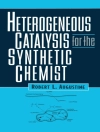 का आवरण Robert L. Augustine: Heterogeneous Catalysis for the Synthetic Chemist का आवरण Robert L. Augustine: Heterogeneous Catalysis for the Synthetic Chemist