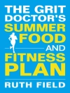 Cover of Ruth Field: Grit Doctor's Summer Food and Fitness Plan