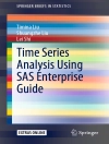 Cover of Timina Liu & Shuangzhe Liu: Time Series Analysis Using SAS Enterprise Guide