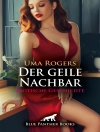 Cover of Uma Rogers: Der geile Nachbar | Erotische Geschichte