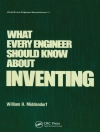 的封面 William H. Middendorf: What Every Engineer Should Know about Inventing