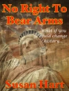 Couverture du Susan Hart: No Right to Bear Arms - What If You Could Change History?