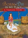Cover of Diana Rowe: BORN TO DIE IN MY PLACE