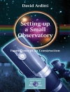 的封面 David Arditti: Setting-Up a Small Observatory: From Concept to Construction