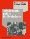 Pokrywa Schmid & K. Semlinger: Arbeitsmarktpolitik für Behinderte