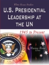 Cover of Meena Bose: U.S. Presidential Leadership at the UN