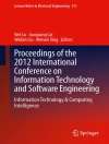 Cover of Wei Lu & Guoqiang Cai: Proceedings of the 2012 International Conference on Information Technology and Software Engineering