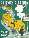 perlindungan daripada W. Heath Robinson: Railway Ribaldry