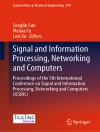 Hoes van Songlin Sun & Meixia Fu: Signal and Information Processing, Networking and Computers