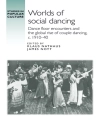 Cover of James Nott & Klaus Nathaus: Worlds of social dancing