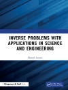 Обложка Daniel Lesnic: Inverse Problems with Applications in Science and Engineering Обложка Daniel Lesnic: Inverse Problems with Applications in Science and Engineering