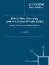 Обложка L. Scott: Macmillan, Kennedy and the Cuban Missile Crisis