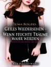 Cover of Uma Rogers: Geiles Wiedersehen – Wenn feuchte Träume wahr werden | Erotische Geschichte