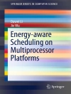 Couverture du Dawei Li & Jie Wu: Energy-aware Scheduling on Multiprocessor Platforms